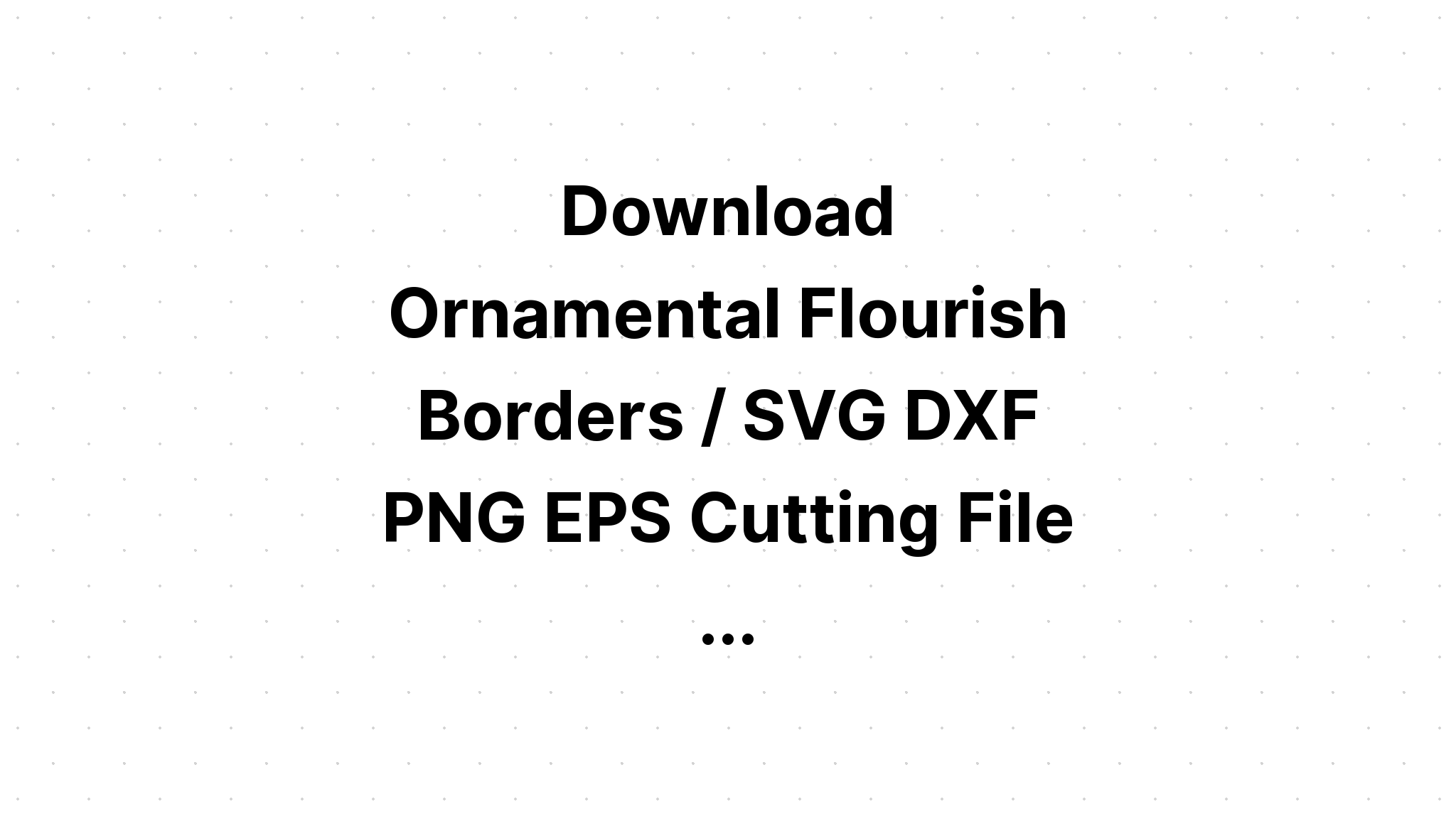 Download Free Svg Flourish Cut Files - Download Free SVG Cut File